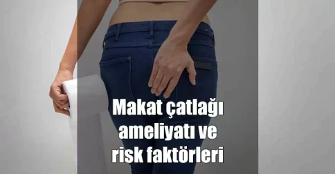 anal fissür ameliyatı ve riskleri